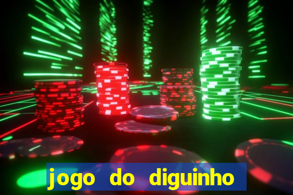 jogo do diguinho para ganhar dinheiro